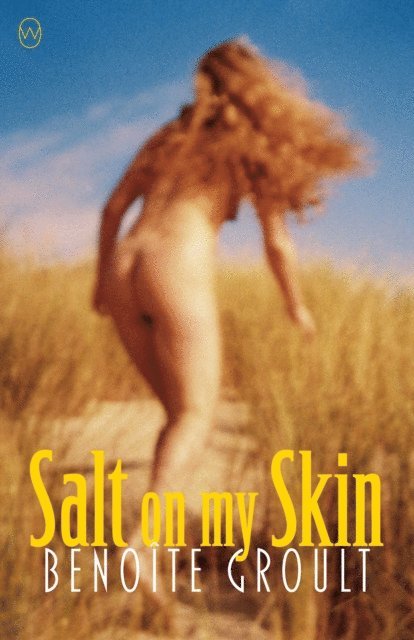 Benoite Groult - Salt on my Skin, E-bok