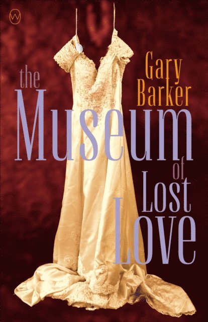 Gary Barker - Museum of Lost Love, E-bok