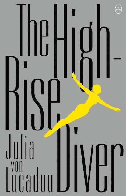 Julia von Lucadou - High-Rise Diver, E-bok