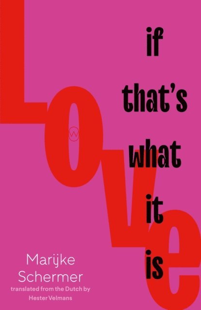 Marijke Schermer - Love, If That's What It Is, E-bok