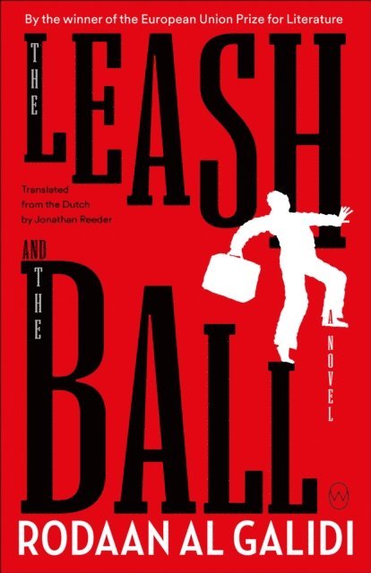 Rodaan Al Galidi - Leash and the Ball, E-bok