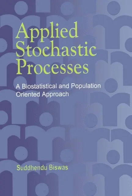 Suddhendu Biswas - Applied Stochastic Processes: A Biostatistical and Population Oriented Approach, E-bok. Tillgänglighet: Lägg i varukorg