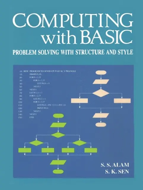 S. K. Sen, S. S. Alam - Computing with Basic (Problem Solving With Structure and Style), E-bok. Tillgänglighet: Lägg i varukorg