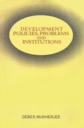 Development Policies, Problems and Institutions