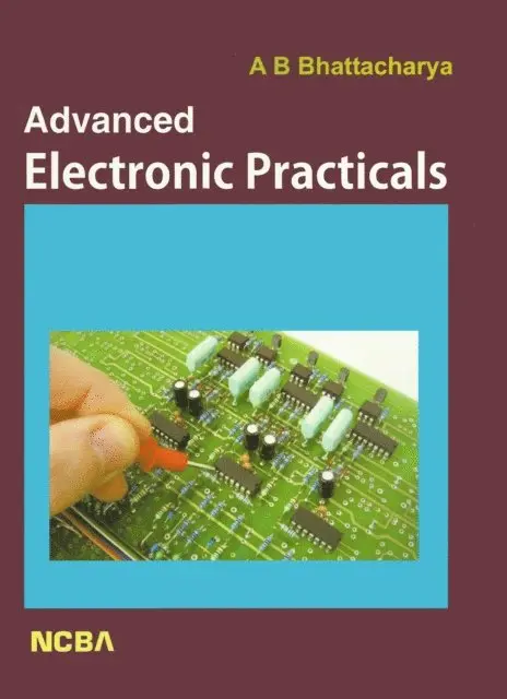 A. B. Bhattacharya - Advanced Electronic Practicals, E-bok. Tillgänglighet: Lägg i varukorg