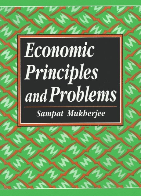 Sampat Mukherjee - Economic Principles and Problems, E-bok