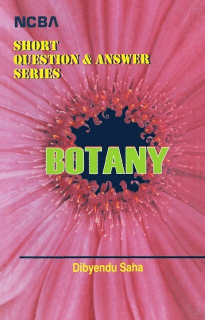 Dibyendu Saha - Short Question & Answer Series: Botany, E-bok