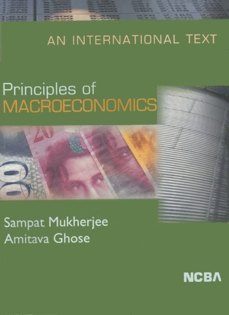 Amitava Ghose, Sampat Mukherjee - Principles of Macroeconomics (An International Text), E-bok