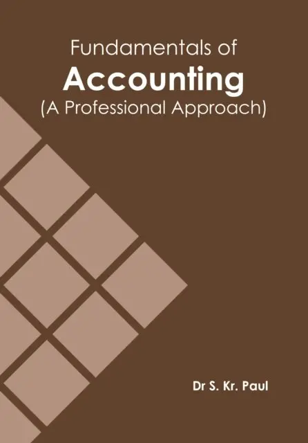 Dr. S. Kr. Paul - Fundamentals of Accounting (A Professional Approach), E-bok. Tillgänglighet: Lägg i varukorg