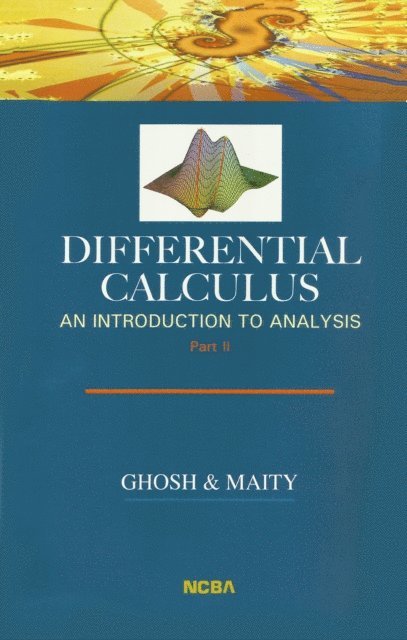 Kantish Chandra Maity, Ram Krishna Ghosh - Differential Calculus: An Introduction to Analysis (Part II), E-bok