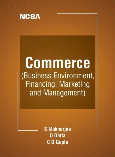 D. Datta, S. Mukherjee - Commerce (Business Environment, Financing, Marketing and Management), E-bok