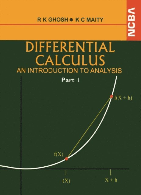 Kantish Chandra Maity, Ram Krishna Ghosh - Differential Calculus: An Introduction to Analysis (Part I), E-bok