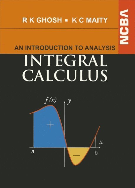 Kantish Chandra Maity, Ram Krishna Ghosh - Introduction to Analysis: Integral Calculus, E-bok