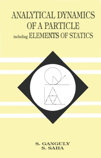 Shambhunath Ganguly, Suranjan Saha - Analytical Dynamics of A Particle Including Elements of Statics, E-bok