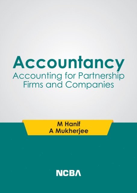A. Mukherjee, M. Hanif - Accountancy: Accounting for Partnership Firms and Companies, E-bok
