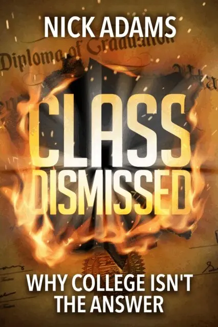 Nick Adams - Class Dismissed: Why College Isn't the Answer, E-bok. Tillgänglighet: Lägg i varukorg