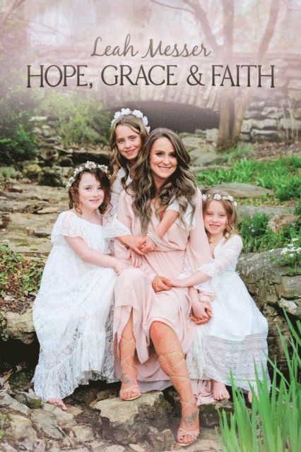 Leah Messer - Hope, Grace, & Faith, E-bok
