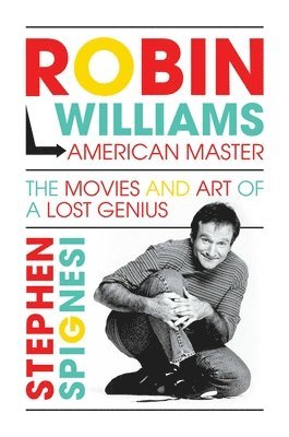 Stephen Spignesi - Robin Williams, American Master, Inbunden. Tillgänglighet: Lägg i varukorg