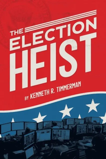 Kenneth R. Timmerman - Election Heist, E-bok. Tillgänglighet: Lägg i varukorg