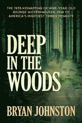 Bryan Johnston - Deep in the Woods, Häftad