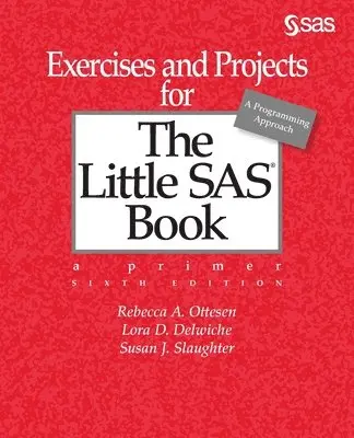 Rebecca A. Ottesen - Sixth Edition Exercises and Projects for the Little SAS Book. Tillgänglighet: Lägg i varukorg