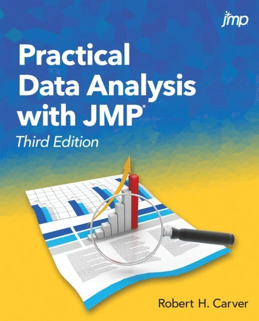 Robert Carver - Practical Data Analysis with JMP, Third Edition, E-bok