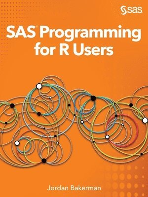 Jordan Bakerman - SAS Programming for R Users, Häftad