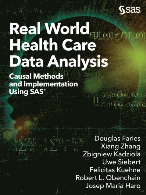 Josep Maria Haro, Robert L Obenchain, Felicitas Kuehne, Uwe Siebert, Zbigniew Kadziola, Xiang Zhang, Douglas Faries - Real World Health Care Data Analysis, E-bok