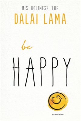 Dalai Lama - Be Happy, Häftad