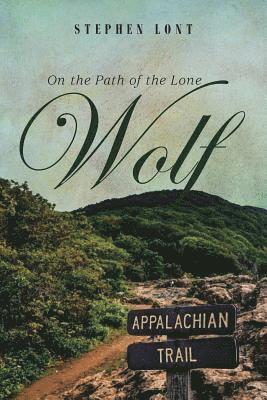 Stephen Lont - On the Path of the Lone Wolf, Häftad. Tillgänglighet: Lägg i varukorg