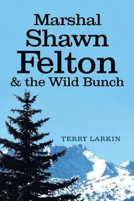 Terry Larkin - Marshal Shawn Felton & the Wild Bunch, Häftad. Tillgänglighet: Lägg i varukorg