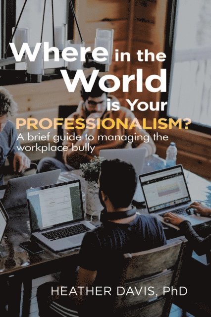 Heather Davis - Where in the World is Your Professionalism?, E-bok
