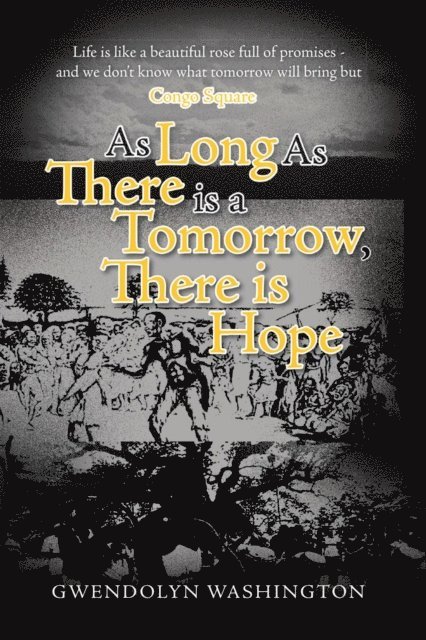 Gwendolyn Washington - As Long as There is a Tomorrow, There is Hope, E-bok