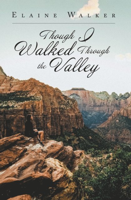 Elaine Walker - Though I Walked Through the Valley, E-bok
