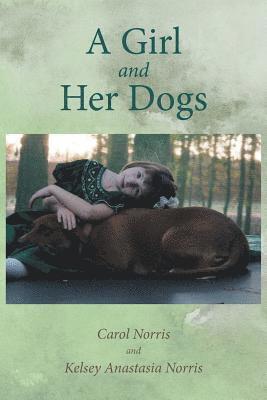 Carol Norris, Kelsey Anastasia Norris - Girl and Her Dogs, Häftad. Tillgänglighet: Lägg i varukorg