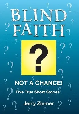 Jerry Ziemer - Blind Faith?, Inbunden. Tillgänglighet: Lägg i varukorg