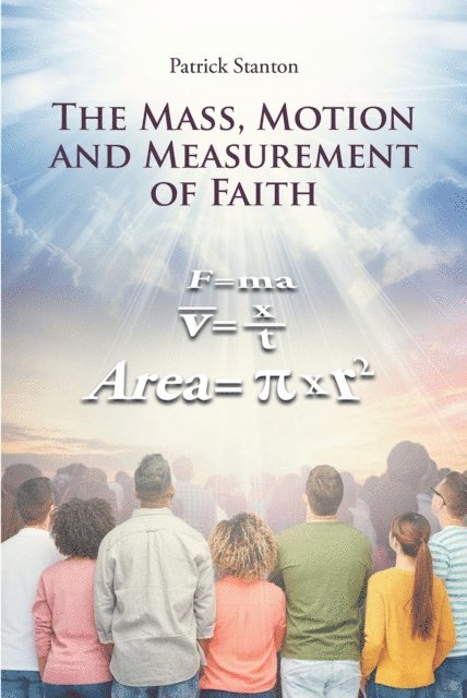 Patrick Stanton - Mass, Motion and Measurement of Faith, E-bok