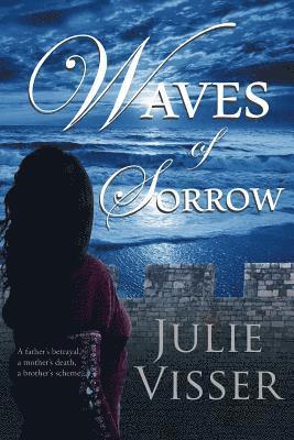 Julie Visser - Waves of Sorrow, Häftad. Tillgänglighet: Lägg i varukorg