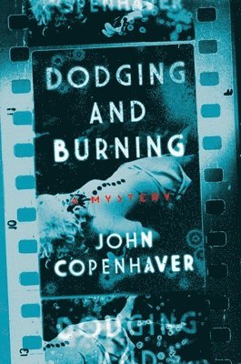 John Copenhaver - Dodging and Burning, Häftad