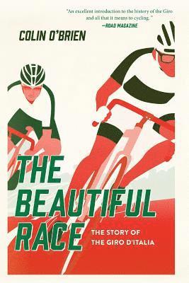 Colin O'Brien - The Beautiful Race: The Story of the Giro d'Italia, Häftad