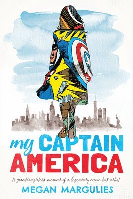 Megan Margulies - My Captain America, Inbunden