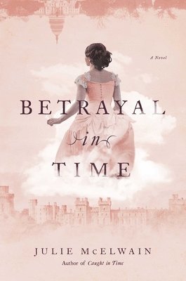 Julie McElwain - Betrayal in Time, Häftad