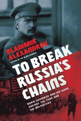 Vladimir Alexandrov - To Break Russia's Chains, Inbunden