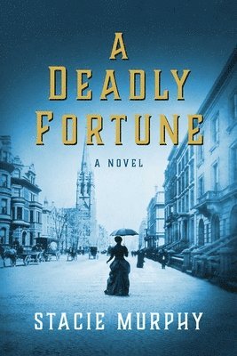 Stacie Murphy - A Deadly Fortune, Häftad. Tillgänglighet: Lägg i varukorg