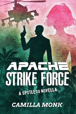 Camilla Monk - Apache Strike Force, Häftad. Tillgänglighet: Lägg i varukorg