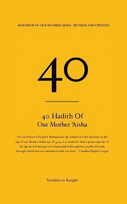 Nuriddeen Knight - 40 Hadith of 'Aisha, Häftad