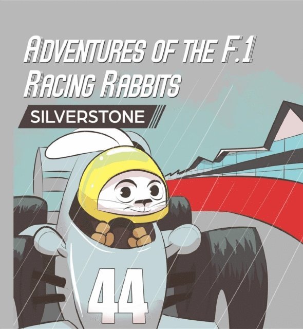 Paul Macdonald - Adventures Of The F.1 Racing Rabbits Silverstone, E-bok