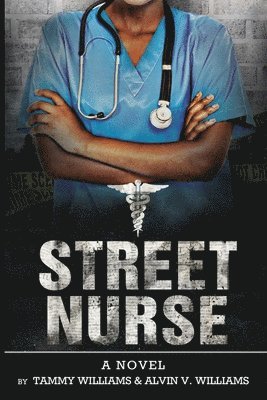 Alvin V Williams, Tammy a Williams - Street Nurse Volume 1, Häftad. Tillgänglighet: Lägg i varukorg