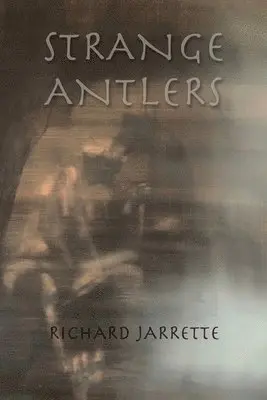 Richard Jarrette - Strange Antlers, Häftad. Tillgänglighet: Lägg i varukorg
