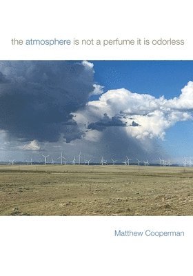 Matthew Cooperman - atmosphere is not a perfume it is odorless, Häftad. Tillgänglighet: Lägg i varukorg